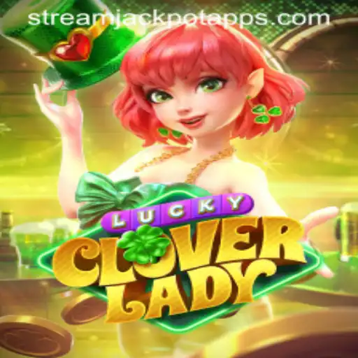 Discover the Thrill of LuckyCloverLady at StreamJackpot Casino